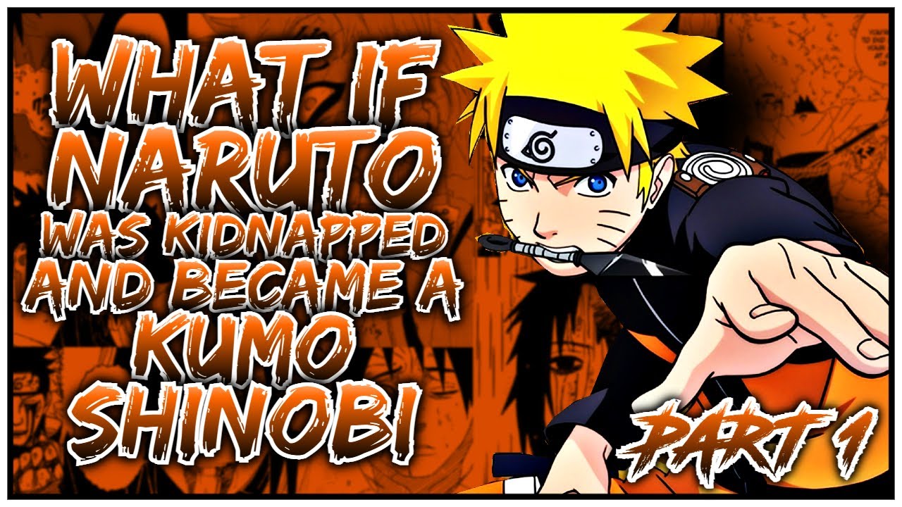 What if Naruto was kidnapped and became a Kumo Shinobi? | Part 1 | [ Op Naruto ]