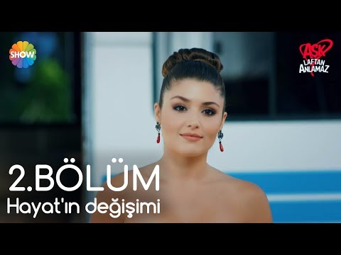 Aşk Laftan Anlamaz 2.Bölüm | Hayat'ın Murat'ın aklını başından alan değişimi!