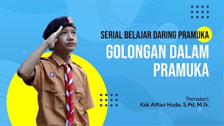 PRAMUKA ONLINE - MENGENAL GOLONGAN DALAM PRAMUKA PRAMUKA ONLINE - MENGENAL GOLONGAN DALAM PRAMUKA
