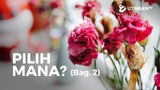 Tausiyah Islam - Pilih Mana? Bag. 2 - Ustadz Abdul Rohman, S.Pd.I.