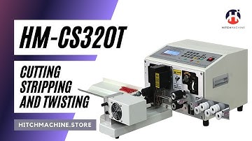 HitchMachine: HM-CS320T Cutting Stripping and Twisting for OD upto 4 mm - www.hitchmachine.store