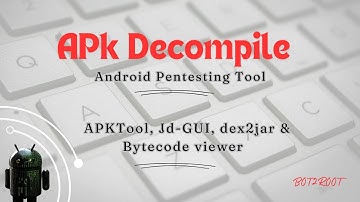 Decompile APK : APKTool , JD-GUI, Dex2jar & Bytecode Viewer