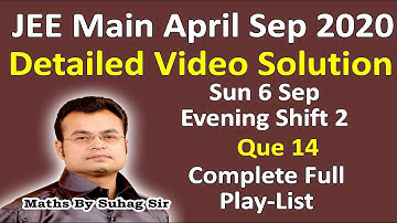 jee main April September 2020 video solution first on YouTube 6 sep sun evening paper shift 2 que 14
