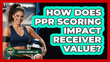 How Does PPR Scoring Impact Receiver Value?