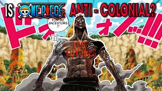 The Anti - Colonialism of One Piece | Lost Futures