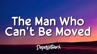 The Script - The Man Who Can&#39;t Be Moved (Lyrics)