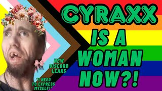 Cyraxx is Transgender?! | New Discord Leaks | Lolcow Update