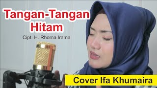 Tangan - Tangan Hitam Cipt. H. Rhoma Irama - Cover Ifa Khumaira