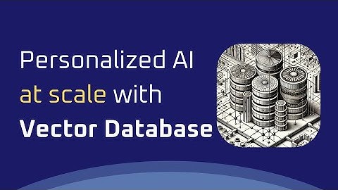 Personalized AI at scale with Vector Databases on Azure CosmosDB