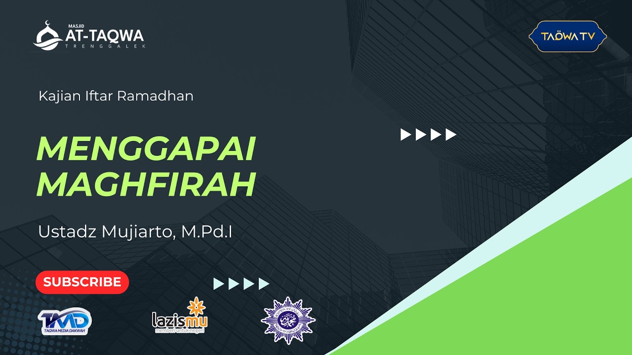 LIVE | Menggapai Maghfirah | Ustadz Mujiarto, M.Pd.I