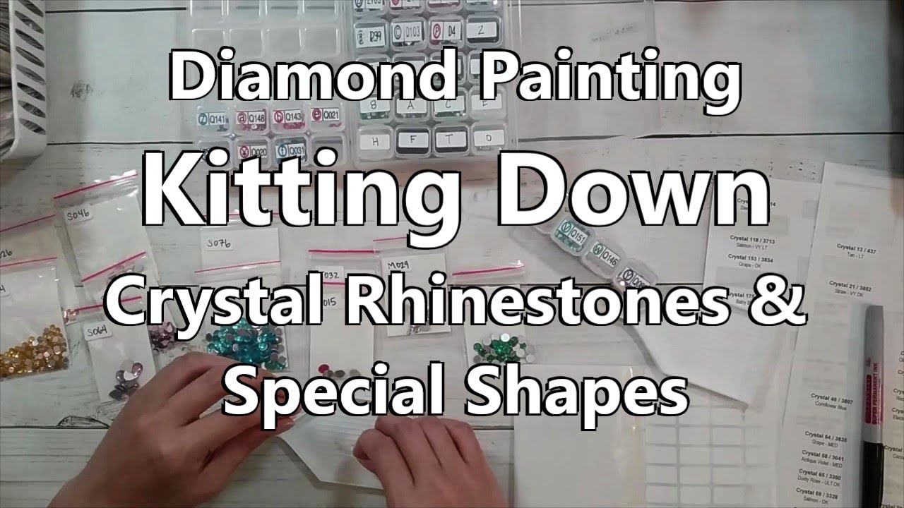 Diamond Painting Organizing and Kitting Down - Crystal Rhinestones and Special Shaped Drills