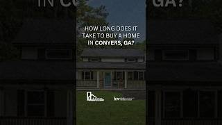 How Long Does It Take to Buy a Home in Conyers, GA?
