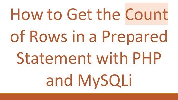 How to Get the Count of Rows in a Prepared Statement with PHP and MySQLi