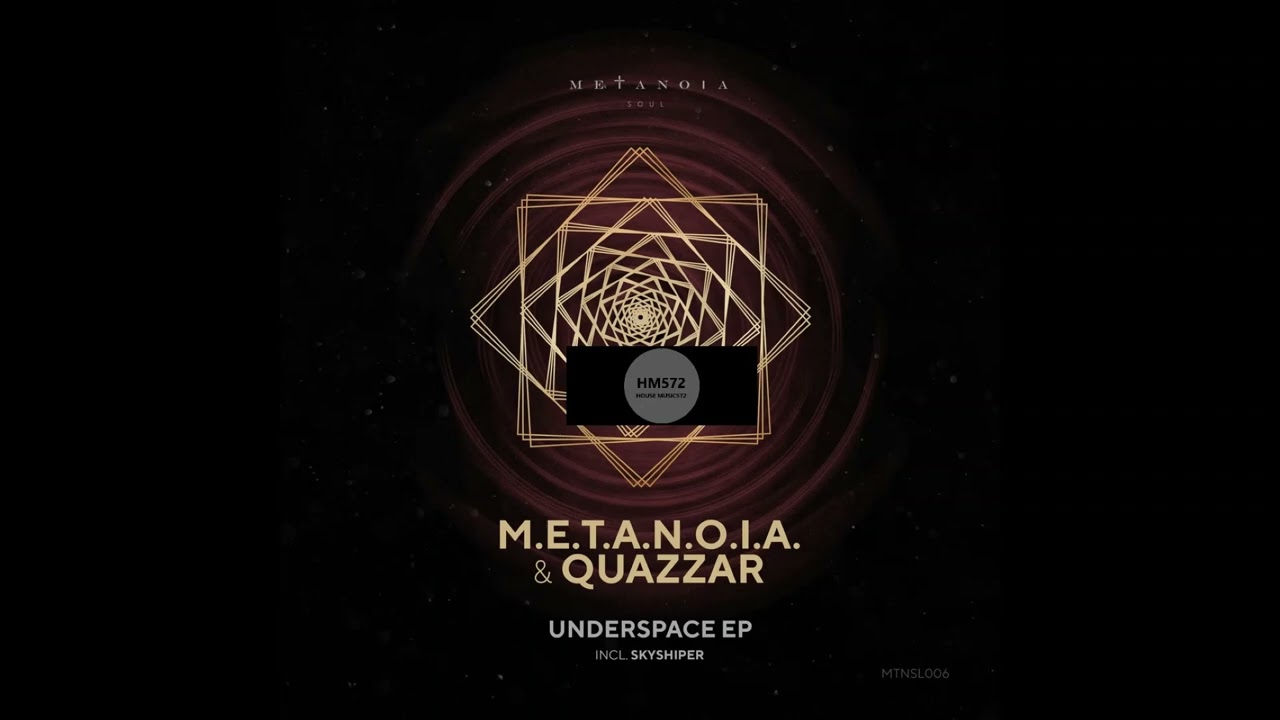 M.E.T.A.N.O.I.A. Quazzar _ Underspace (Original Mix)
