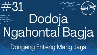 DODOJA NGAHONTAL BAGJA 31, Dongeng Enteng Mang Jaya, Carita Sunda @MangJayaOfficial