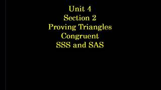 Geometry Unit 4 Section 2 SSS and SAS