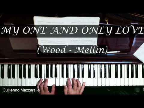 "MY ONE AND ONLY LOVE" (Wood Mellin) Solo PIANO JAZZ Ballad Instrumental