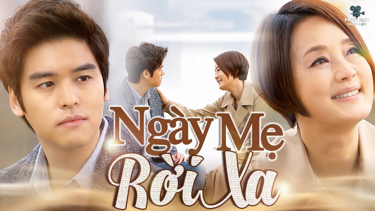 NGÀY MẸ RỜI XA | Lời Xin Lỗi Muộn Màng Của Mẹ Và Cuộc Đoàn Tụ Đẫm Nước Mắt