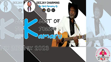 @deejaycharming - Best of Joseph Kamaru Mix 2023 | Official Video