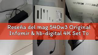 Reseña del mag 540w3 Original Infomir & hb-digital 4K Set Top Box Reproductor Multimedia Internet TV