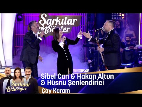 Sibel Can & Hakan Altun & Hüsnü Şenlendirici - Çay Karam