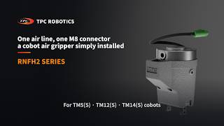 Easy Installation & Gripping with Air Tube and M8 Connector｜RNFH2 TM Collaborative Robot Air Gripper