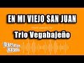 Trio Vegabajeño En Mi Viejo San Juan Versión Karaoke mp3
