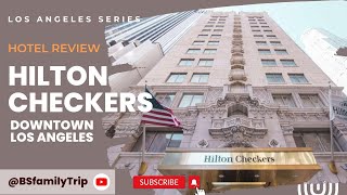 Hotel Review Hilton Checkers Downtown Los Angeles Review