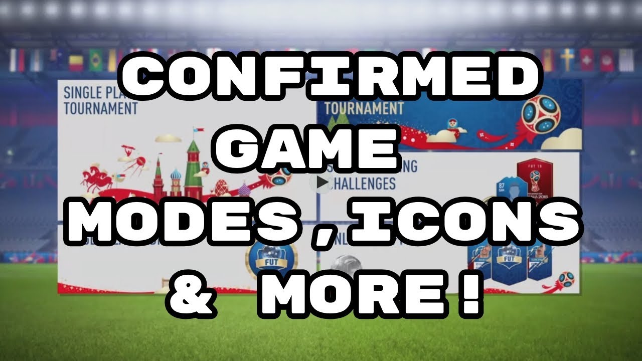 FIFA 18 WORLD CUP MODE - CONFIRMED GAMEMODES ICONS & MORE!! fifa 18 tots premier league