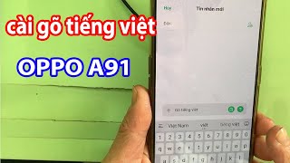 Cách cài đặt bàn phím gõ tiếng việt cho điện thoại Oppo A91 screenshot 1