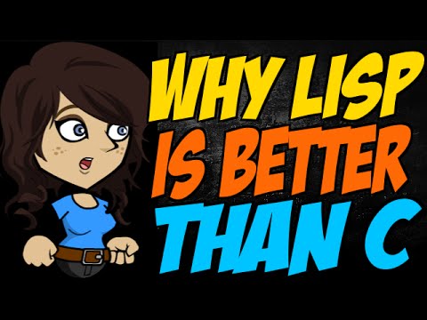 Why Lisp is Better than C