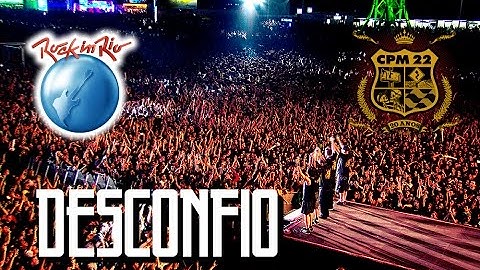 CPM 22 - Desconfio (Ao Vivo no Rock in Rio)
