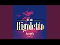 Rigoletto, Act I, Scene 2: E Il Sol Dell