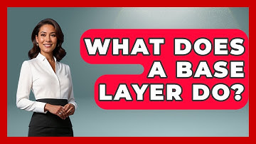 What Does A Base Layer Do? - Exploring Campgrounds