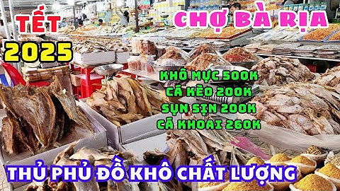 TẾT 2025: LẠC VÀO THIÊN ĐƯỜNG SỈ VÀ LẺ CÁ TÔM MỰC KHÔ BỊ LÃNG QUÊN, TƯƠI NGON GIÁ RẺ HƠN CẢ CHỢ LỚN
