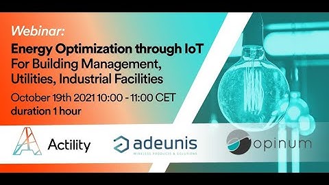 Energy Optimization through IoT - For Building Management, Utilities, Industrial Facilities