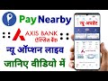 paynearby axis bank account opening new update !! paynearby axis bank account opening !! axis bank