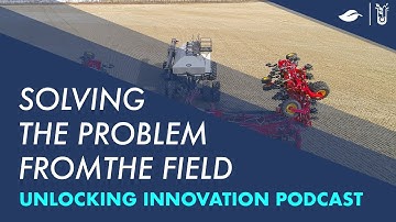 Unlocking Innovation, Ep 2: Facing the problem from the field