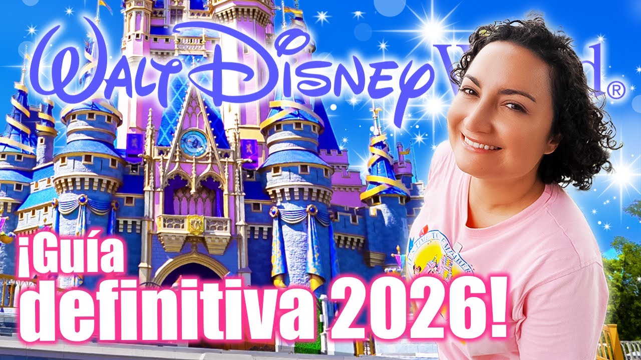 ✅ DISNEY WORLD (Orlando) 2026 : GUÍA ACTUALIZADA 🏰 TIPS IMPERDIBLES ✨
