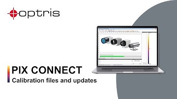 Optris PIX Connect: How to Install Calibration Files & Firmware Updates