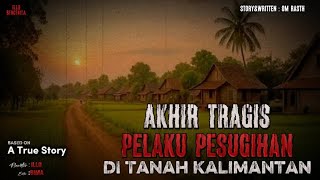 Download Lagu Akhir Tragis Pelaku Pesugihan di Tanah Kalimantan MP3 Download Lagu Akhir Tragis Pelaku Pesugihan di Tanah Kalimantan MP3