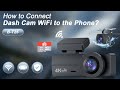 How to Connect Dash Cam WiFi to the Phone?