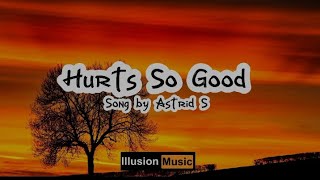 Astrid S | Hurt's So Good | slowed   tiktok version | Lyrics