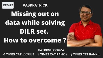 Missing out on data while solving DILR set. How to overcome? | AskPatrick | Patrick Dsouza
