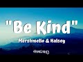 Marshmello &amp; Halsey - Be Kind - Lyrics