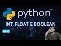 Tipos de Dados em Python: Int, Float e Boolean (Aula 5)