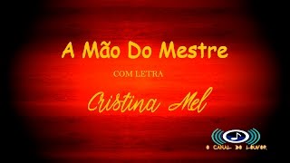 A  Mão do Mestre- Cristina Mel-legendado