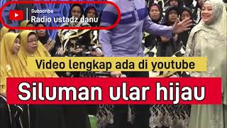Ustadz Danu Terbaru  Siluman Ular Hijau Minta Ampun Ke Ustadz Danu radioustadzdhanu