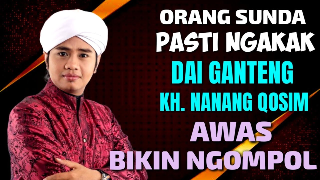 CERAMAH LUCU KH. NANANG QOSIM TERBARU