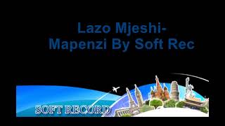 Lazo Mjeshi Mapenzi By Soft Rec